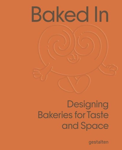 Baked In. Designing Bakeries for Taste and Space