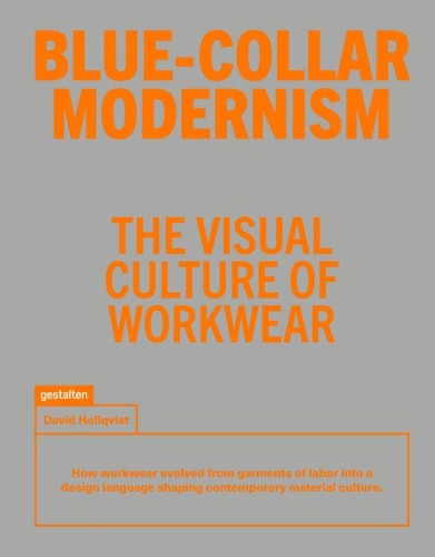Blue-Collar Modernism. The Visual Culture of...
