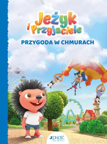 Przygoda w chmurach. Jeżyk i Przyjaciele (tom...