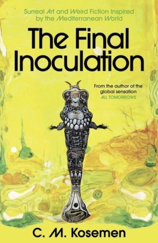 The Final Inoculation: Surreal Art and Weird...
