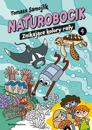Znikające kolory rafy. Naturobocik. Tom 4