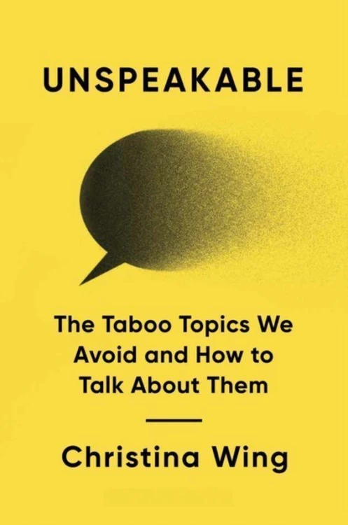 Unspeakable: The Taboo Topics We Avoid and How...