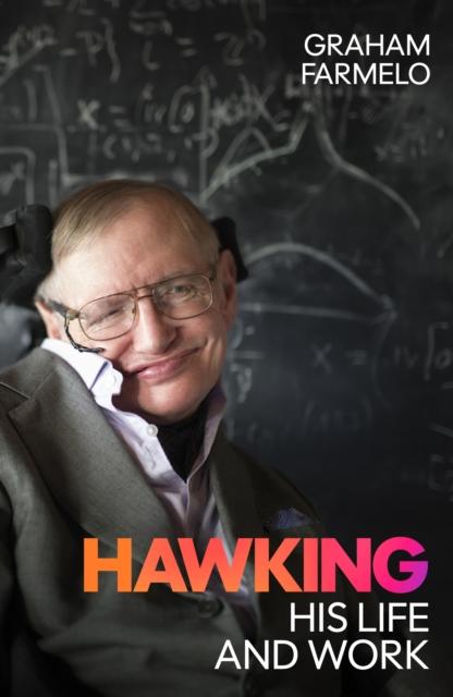 Hawking His Life and Work, Graham Farmelo
