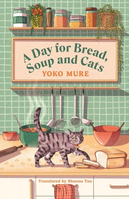 A Day for Bread, Soup and Cats The cosy...