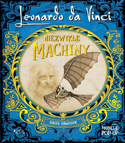 Leonardo da Vinci. Niezwykłe machiny. POP-UP