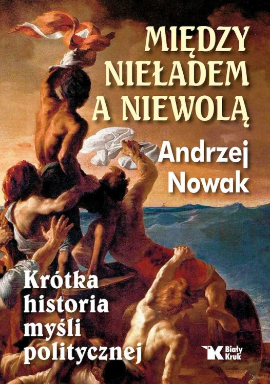 Między nieładem a niewolą. Krótka historia...