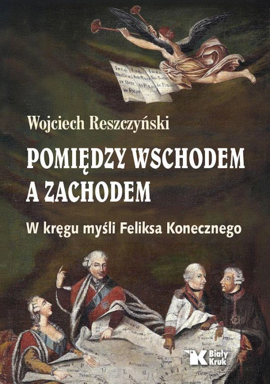 Pomiędzy Wschodem, a Zachodem. W kręgu myśli...