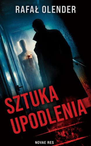 Sztuka upodlenia, Rafał Olender