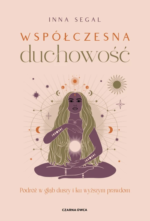 Współczesna duchowość. Podróż w głąb duszy i...