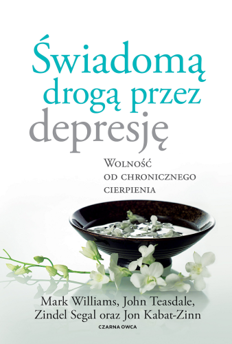 Świadomą drogą przez depresję. Wolność od...