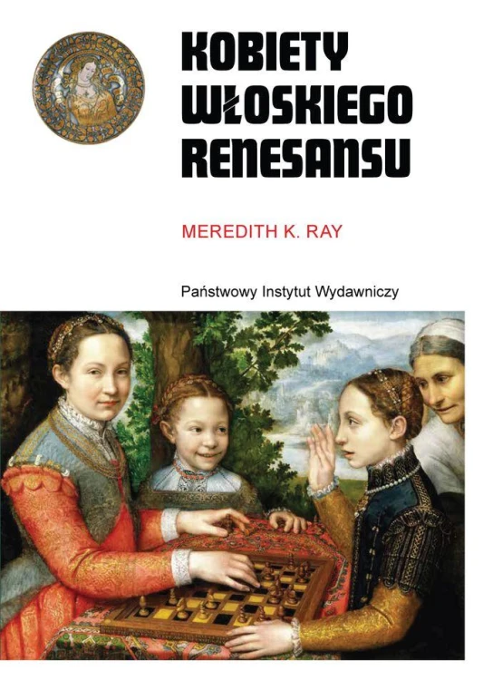 Kobiety włoskiego Renesansu, Meredith K. Ray