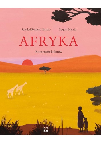 Afryka. Kontynent kolorów, Soledad Romero Marino