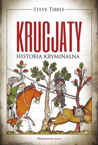 Krucjaty. Historia kryminalna, Steve Tibble