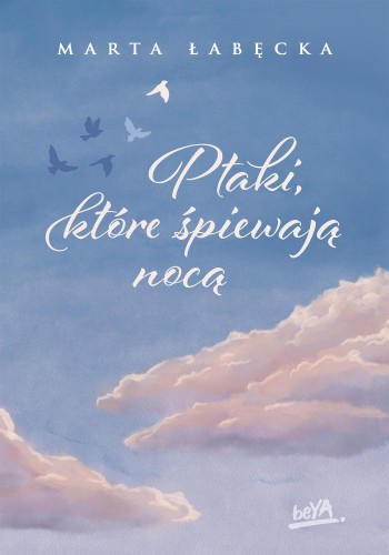 Ptaki, które śpiewają nocą, Marta Łabęcka