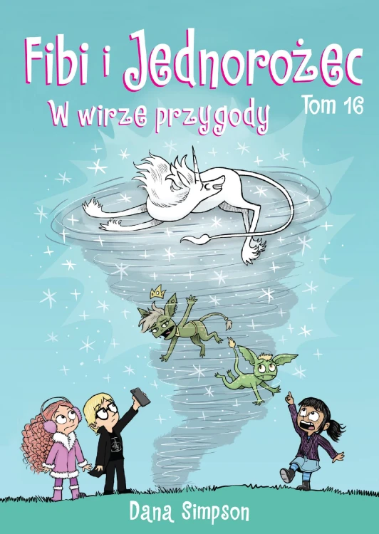 W wirze przygody. Fibi i Jednorożec. Tom 16