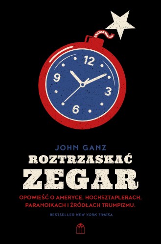 Roztrzaskać zegar.. Opowieść o Ameryce,...