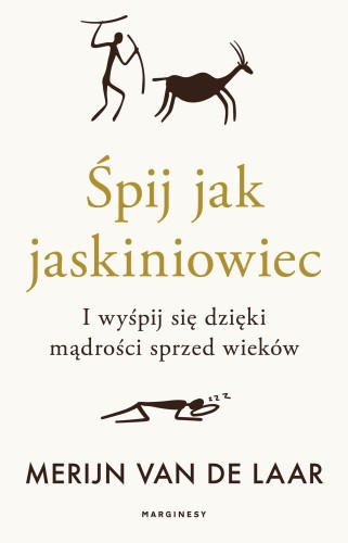 Śpij jak jaskiniowiec. I wyśpij się dzięki...