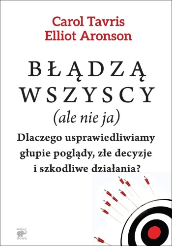 Błądzą wszyscy (ale nie ja). Dlaczego...