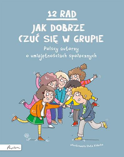 12 rad, jak dobrze czuć się w grupie. Polscy...