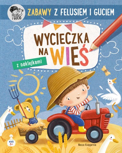 Zabawy z Felusiem i Guciem. Wycieczka na wieś....
